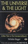 Hagger, Nicholas - The Universe & The Light. A New View of The Universe & Reality