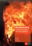 Lambert, K., Baaij, S., Nieling, H., Vandeberghe, H. - Brandbestrijding Technisch bekeken, Tactisch toegepast.