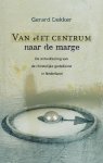 G. Dekker - Van Het Centrum Naar De Marge