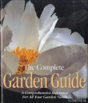 Diverse auteurs - The Complete Garden Guide. A Comprehensive Reference for All Your Garden Needs