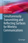 Junshan Zhang - Wireless Networks- Simultaneously Transmitting and Reflecting Surfaces for Wireless Communications