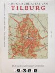Rob van Putten, Petra Robben, Pieter Siebers - Historische atlas van Tilburg. De transformatie van een textielstad