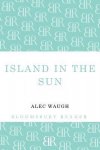 Alec Waugh - Island in the Sun