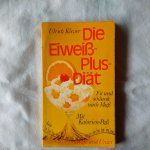 Klever, Ulrich - Die Eiweiss Plus Diät