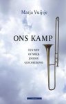 Vuijsje, Marja - Ons Kamp. Een min of meer Joodse Geschiedenis Vuijsje, Marja - Ons Kamp. Een min of meer Joodse Geschiedenis