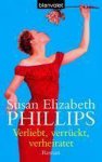 Susan Elizabeth Phillips - Verliebt, verrückt, verheiratet