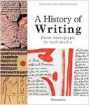 Christin, Anne-Marie - A History of Writing / From Hieroglyph to Multimedia