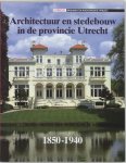 M. Kooiman - Architectuur en stedebouw in de provincie Utrecht, 1850-1940 / Architectuur en stedebouw 1850-1940 / 6