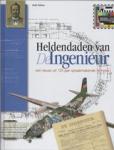Tolsma, Henk - Heldendaden van ingenieurs / 125 jaar techniek in Nederland