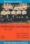 Verkamman, Matty / Steen, Henri van der / Nijnatten, Chris van - Relikwieen van Oranje 1905 - 1940.