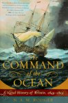 N. A. M. Rodger - Command of the Ocean A Naval History of Britain, 1649-1815