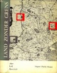 LEJEUNE, DR. JEAN - Land zonder grens. Aken / Luik / Maastricht. Studie over de geschiedkundige ontwikkeling der drie steden