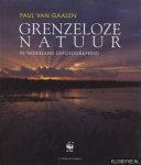 Gaalen, Paul van - Grenzeloze natuur in Nederland gefotografeerd
