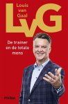 Louis van Gaal 246702, Robert Heukels 111367 - LvG De trainer en de totale mens