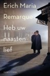 Erich Maria Remarque - (1) Heb Uw Naasten Lief