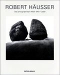  - Robert Häusser Das photographische Werk 1940-2000.