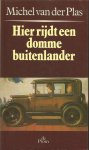 Plas, Michel van der - Hier rijdt een domme buitenlander
