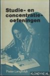 Langedijk, Pieter - Studie en concentratieoefeningen. Adviezen aan onderwijzers, docenten en ouders. Voor leerlingen van de 6e klas van de basisschool en het voortgezet onderwijs