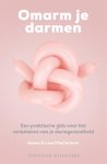 Lisa Macfarlane, Alana Macfarlane - Omarm je darmen Een praktische gids voor het verbeteren van je darmgezondheid