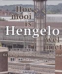 Gijs Eijsink - Hoe mooi is Hengelo wel niet - 61 Hengeloërs beschouwen de stad