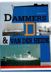 Otten, Jean M - Dammers & van der Heide geschiedenis, verhalen en een uitgebreide vlootlijst van alle schepen