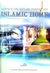 Salih Al-Munajjid, Muhammad Shaikh. - Advice on establishing an Islamic home