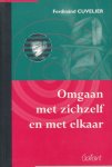 Cuvelier, Ferdinand - Omgaan met zichzelf en met elkaar