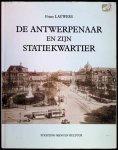 LAUWERS FRANS - DE ANTWERPENAAR EN ZIJN STATIEKWARTIER