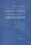Mock-Degen, Minny E. - the dynamics of becoming orthodox