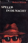 Kirsch, Robert - Speler in de nacht