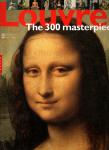 Text by Frederic Morvan - Louvre – The 300 masterpieces –
