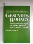 Beckert, J., F.P. Mechel und H.-O. Lamprecht (Hrsg.): - Gesundes Wohnen : Wechselbeziehungen zwischen Mensch und gebauter Umwelt : Beckert, J., F.P. Mechel und H.-O. Lamprecht (Hrsg.): - Gesundes Wohnen : Wechselbeziehungen zwischen Mensch und gebauter Umwelt :