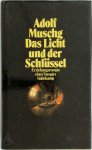 Adolf Muschg - Das Licht und der Schlüssel
