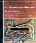 Jacqueline Knudsen, John Sillevis, Erik Hesmerg, Petra Hesmerg - Art Nouveau Architectuur in Den Haag. Een fotografisch overzicht