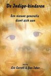 Carroll , Lee . & Jan Tober . [ isbn 9789075636307 ] 2019 - De  Indigo-Kinderen . ( Een nieuwe generatie dienst zich aan . )   Indigo-kinderen vertonen geheel nieuwe en ongebruikelijke psychologische eigenschappen en een gedrag en bewustzijn die niet eerder in de geschiedenis werden aangetroffen. -