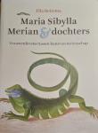 Reitsma, Ellen mmv Sandrine Ulenberg (entomologe) - Maria Sibylla Merian & dochters. Vrouwenlevens tussen kunst en wetenschap.