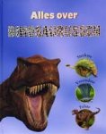 John Malam, Steve Parker, Jinny Johnson, Norma Burgin, Louis Psihoyos, Ingrid Hadders, Tanja Timmerman - Alles over dinosaurussen
