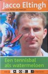 Jacco Eltingh, René van Hattum - Een tennisbal als watermeloen