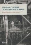 Schoonenberghe, Eric van - Alcohol tijdens de negentiende eeuw  Biotechnologie in volle evolutie