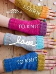 Wilkinson, Anna - Learn to Knit, Love to Knit