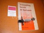 Knap, Henri - Vreemdeling, bericht de Spartanen [Gesigneerd door auteur met persoonlijke boodschap]. Een poging tot verduidelijking van de houding van het Nederlandse volk in de jaren 1940-1945