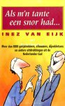 Eijk, Inez van - Als m'n tante een snor had...