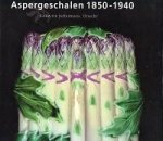 Bouwman, M.; Helder, C.; Jan Wolkers - Aspergeschalen 1850-1940