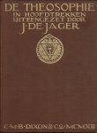 Jager, J. de - De Theosophie in hoofdtrekken uiteengezet Jager, J. de - De Theosophie in hoofdtrekken uiteengezet