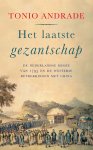 Tonio Andrade 98497 - Het laatste gezantschap De Nederlandse missie van 1795 en de westerse betrekkingen met China