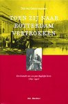 Geldermalsen , Dik van . [ isbn 9789061005377 ] - Toen zij naar Rotterdam Vertrokken . ( Een kroniek van 100 jaar dagelijks leven 1841-1940 . ) In deze kroniek van 100 jaar dagelijks leven en welzijn in en om Rotterdam beschrijft de auteur de geschiedenis van vijf families: arbeiders, -