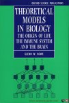 ROWE, Glenn W. - Theoretical Models in Biology. The Origin of Life, the Immune System and the Brain