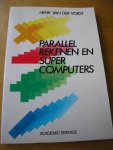 Vorst, Henk van der - Parellel rekenen en supercomputers Vorst, Henk van der - Parellel rekenen en supercomputers