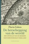 Floris Cohen 87735 - De herschepping van de wereld Het ontstaan van de moderne natuurwetenschap verklaard