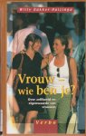 Bakker-Huizinga, W. Bakker-Huizinga - Vrouw Wie Ben Je